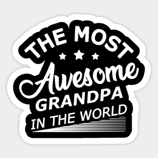 Grandpa - The most awesome grandpa in the world Sticker